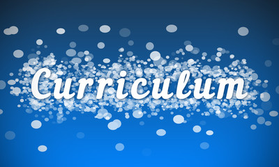 Curriculum - white text written on blue bokeh effect background
