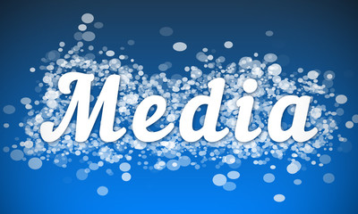 Media - white text written on blue bokeh effect background