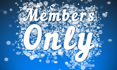 Members Only - white text written on blue bokeh effect background