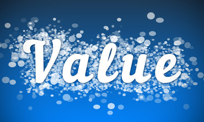 Value - white text written on blue bokeh effect background