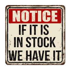 If it is in stock we have it vintage rusty metal sign