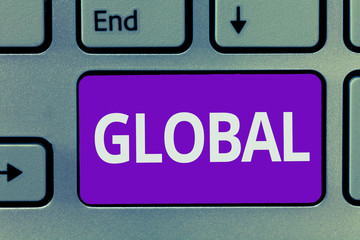Conceptual hand writing showing Global. Business photo text relating to encompassing whole something or group of things.
