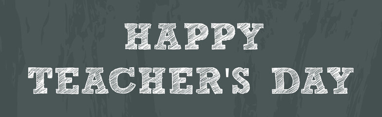 Happy Teacher's Day vector banner with sketch like text on blackboard background.