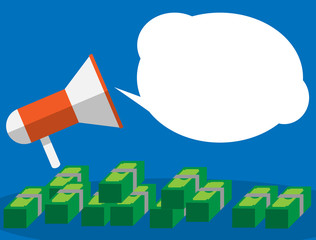 Mega phone with money stacks banknotes pile and speech bubble blank in flat style. Vector illustrator design.