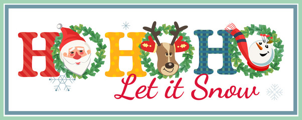 Holiday poster. Cute Santa Claus, reindeer, snowman. Fancy letters. Fun text Ho-Ho-Ho Let it Snow cartoon style. Template for winter season holiday event banner, greeting flyer. Vector illustration