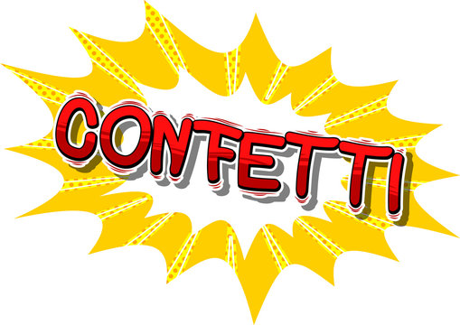 Confetti - Vector illustrated comic book style phrase.