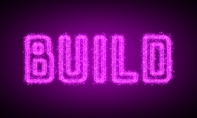 BUILD - pink glowing text at night on black background