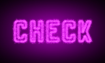CHECK - pink glowing text at night on black background