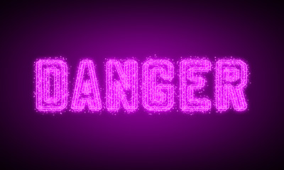 DANGER - pink glowing text at night on black background