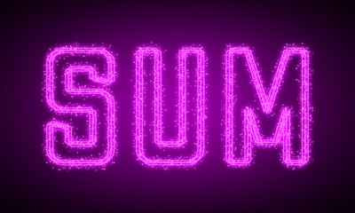 SUM - pink glowing text at night on black background