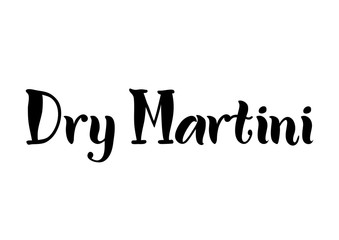 Lettering of Dry Martini in black isolated on white background for bar menu, cocktail menu, advertisement, cafe, restaurant, packaging