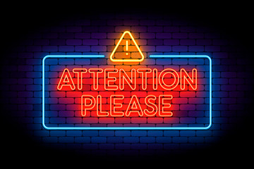 Attention please neon sign on the wall with triangle icon.