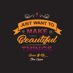 Beautiful Things Typography Quote