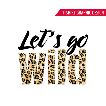 Fashionable Tshirt Design with Leopard Pattern Slogan. Stylized Spotted Animal Skin Background for Fashion, Print, Wallpaper, Fabric. Vector illustration