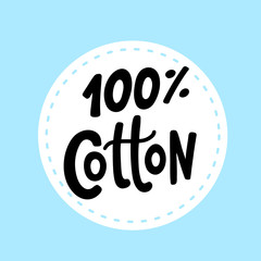 100 percent cotton logo. Hand drawn lettering. Vector text label illustration. Design Print on pack, packaging, cloth tag.