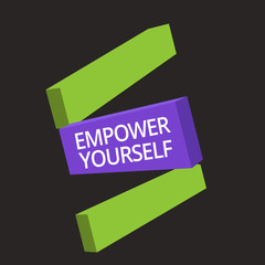 Word writing text Empower Yourself. Business concept for taking control of life setting goals positive choices.