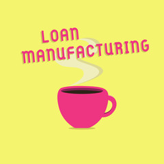 Text sign showing Loan Manufacturing. Conceptual photo Bank Process to check Eligibility of the Borrower.