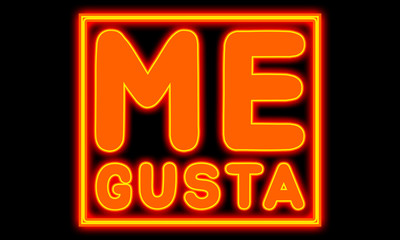 Me Gusta - glowing text on black background