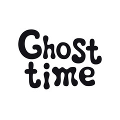 Ghost time. Halloween theme. Handdrawn lettering phrase. Design element for Halloween. Vector handwritten calligraphy quote.