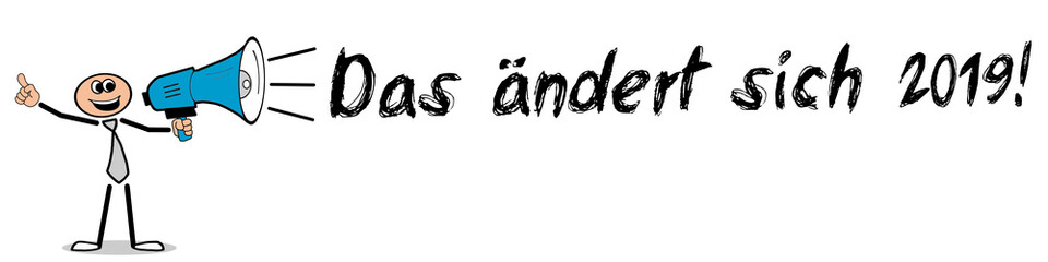 Das ändert sich 2019! / Mann mit Megafon