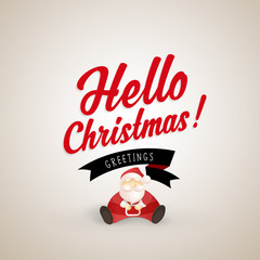 Hello Christmas slogan vector background illustration greetings with sitting Santa Claus under the text.