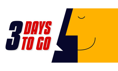 Vector typographic design of 3. Vector illustration of no of days left to go badges with speech bubble. Man saying three days to go.