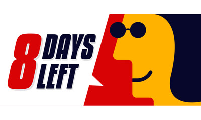 Vector typographic design of 8. Vector illustration of no of days left to go badges with speech bubble. Woman saying eight days to go.