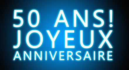 50 Ans! Joyeux Anniversaire - glowing white text on blue background