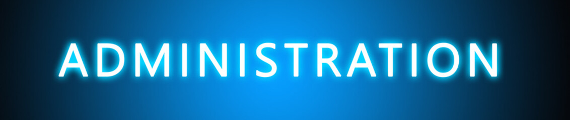 Administration - glowing white text on blue background