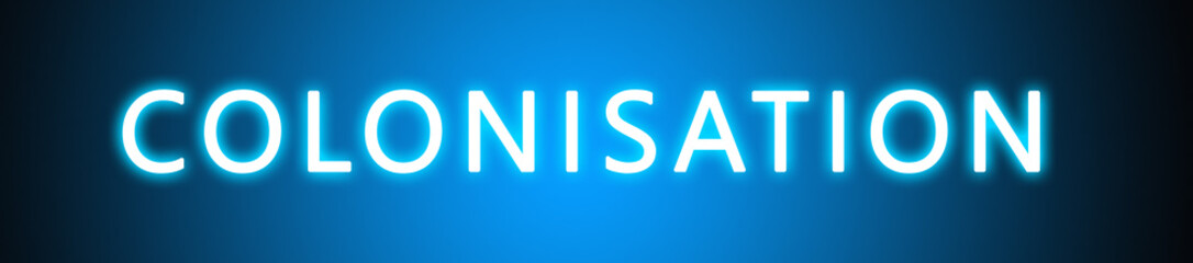 Colonisation - glowing white text on blue background