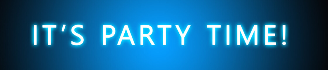 It's Party Time! - glowing white text on blue background