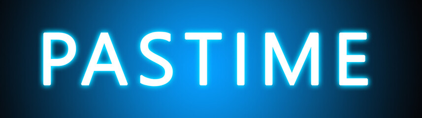 Pastime - glowing white text on blue background