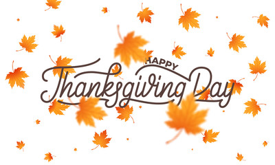 Fototapeta na wymiar Thanksgiving Day. Lettering calligraphy Happy Thanksgiving Day and falling maple leaves background