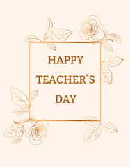 vintage postcard with elegant gold roses Happy Teacher`s Day.