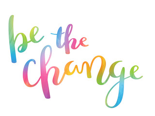 BE THE CHANGE brush calligraphy banner