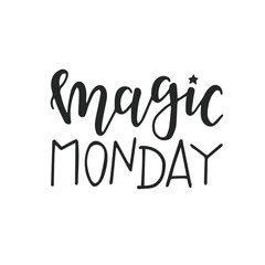 Magic monday Hand drawn typography poster or cards. Conceptual handwritten phrase.T shirt hand lettered calligraphic design. Inspirational vector