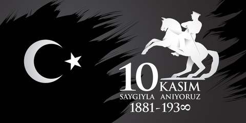 Saygilarla aniyoruz 10 kasim. Translation from Turkish. November 10, respect and remember