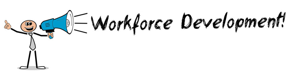 Workforce Development!