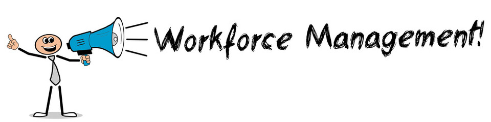 Workforce Management! 