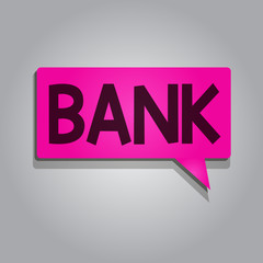 Text sign showing Bank. Conceptual photo An organization where people and businesses can invest borrow money.