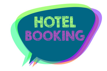 Text sign showing Hotel Booking. Conceptual photo Online Reservations Presidential Suite De Luxe Hospitality Speech bubble idea message reminder shadows important intention saying