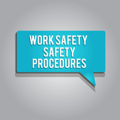 Word writing text Work Safety Safety Procedures. Business concept for methods to minimize Risk and Accidents.
