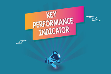 Word writing text Key Performance Indicator. Business concept for how effective one can reach his objectives.