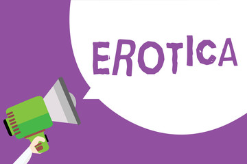 Word writing text Erotica. Business concept for Books pictures produce sexual desire pleasure Erotic literature art Man holding megaphone loudspeaker speech bubble message purple background