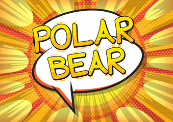 Polar Bear - Vector illustrated comic book style phrase.