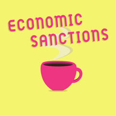 Text sign showing Economic Sanctions. Conceptual photo Penalty Punishment levied on another country Trade war.