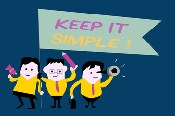 Text sign showing Keep It Simple. Conceptual photo Remain in the simple place or position not complicated.