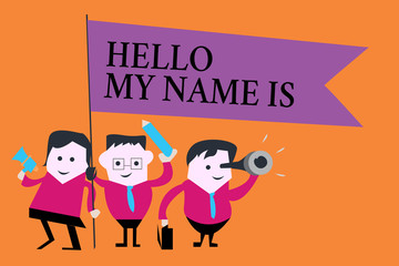 Word writing text Hello My Name Is. Business concept for introducing yourself to new people workers as Presentation.