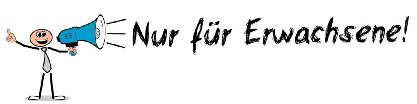Nur f&uuml;r Erwachsene! / Mann mit Megafon