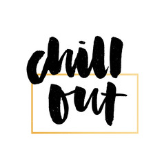 slogan Chill Out phrase graphic vector Print Fashion lettering calligraphy